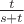 $\frac{t}{s+t}}$