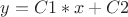 $y=C1*x+C2$