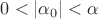 $0<|\alpha_0|<\alpha$ $0<|\alpha_0|<\alpha$