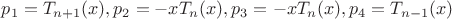 $p_1=T_{n+1}(x), p_2=-xT_n(x), p_3=-xT_n(x), p_4=T_{n-1}(x)$