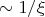 $\sim 1/\xi$