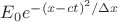 $E_0 e^{-(x-ct)^2/\Delta x}$