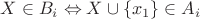 $X \in B_i \Leftrightarrow X \cup \{x_1\} \in A_i$