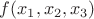 $ f(x_1,x_2,x_3)$