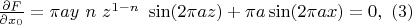 $\frac{\partial F}{\partial x_0}=\pi ay \ n \ z^{1-n}\ \sin(2 \pi a z)+\pi a\sin(2\pi a x) = 0 ,\ (3)$