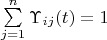 $\sum\limits_{j=1}^n\Upsilon _{ij}(t)=1$
