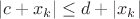 $$|c+x_k| \leq d +|x_k|$$