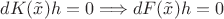 $dK(\tilde x)h=0\Longrightarrow dF(\tilde x)h=0$