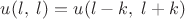 $u(l,\; l) = u(l - k,\; l + k)$