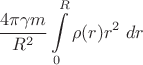 \[\frac{4\pi\gamma{m}}{R^2}\int\limits_0^R\rho(r)r^2\;dr\]