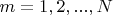 $m=1,2,...,N$