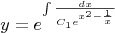 \[
y = e^{\int {\frac{{dx}}
{{C_1 e^{x^2  - \frac{1}
{x}} }}} } 
\]