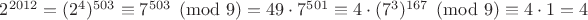 $2^{2012}=(2 ^4)^{503} \equiv 7^{503} \pmod 9 = 49 \cdot 7^{501} \equiv 4 \cdot (7^3)^{167} \pmod 9 \equiv 4 \cdot 1 = 4$