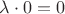 $\lambda\cdot0 = 0$