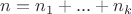 $n = n_1 + ... + n_k$