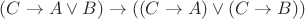 $(C \to A \lor B) \to ((C \to A) \lor (C \to B))$