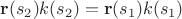 $\mathbf r(s_2) k(s_2)=\mathbf r(s_1) k(s_1)$