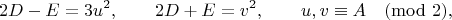 $$
2D-E=3u^{2},\qquad 2D+E=v^{2},\qquad u,v\equiv A\pmod 2,
$$