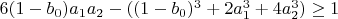 $6 (1-b_0) a_1 a_2-((1-b_0)^3+2 a_1^3+4 a_2^3)\geq 1$