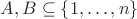 $A,B \subseteq \{ 1, \ldots, n \}$