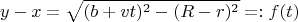 $$y-x=\sqrt{(b+vt)^2-(R-r)^2}=:f(t)$$