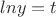 $ln y=t$