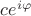 $c e^{i \varphi}$