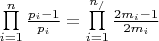 $\[\prod\limits_{i = 1}^n {\frac{{{p_i} - 1}}{{{p_i}}}}  = \prod\limits_{i = 1}^{{n_/}} {\frac{{2{m_i} - 1}}{{2{m_i}}}} \]$