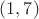 $(1, 7)$