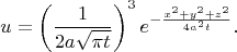 $$u=\left(\frac 1{2a\sqrt{\pi t}}\right)^3e^{-\frac{x^2+y^2+z^2}{4a^2t}}.$$