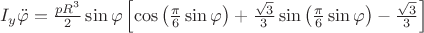 $I_y \ddot \varphi  = \frac{{pR^3 }}{2}\sin \varphi \left[ {\cos \left( {\frac{\pi }{6}\sin \varphi } \right) + \frac{{\sqrt 3 }}{3}\sin \left( {\frac{\pi }{6}\sin \varphi } \right) - \frac{{\sqrt 3 }}{3}} \right]$