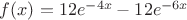 $f(x)=12e^{-4x}-12e^{-6x}