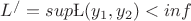 $L^/=sup\L(y_1,y_2)<inf$ $L^/=sup\L(y_1,y_2)<inf$