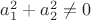 $a_1^2 + a_2^2 \ne 0$ $a_1^2 + a_2^2 \ne 0$