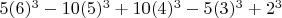 $5(6)^3-10(5)^3+10(4)^3-5(3)^3+2^3$