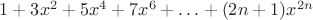 $1+3x^2+5x^4+7x^6+\ldots+(2n+1)x^{2n}$