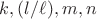 $k,(l/\ell),m,n$