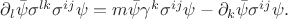 $ \partial_l\bar{\psi}\sigma^{lk}\sigma^{ij}\psi = m\bar{\psi}\gamma^k\sigma^{ij}\psi - \partial_k\bar{\psi}\sigma^{ij}\psi. $