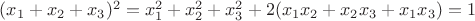 $(x_1 + x_2 +x_3)^2 = x_1^2 + x_2^2 + x_3^2 + 2(x_1 x_2 + x_2 x_3 + x_1 x_3) = 1$
