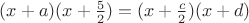 $ (x +a)(x + \frac 5 2) = (x + \frac c 2)(x + d)$