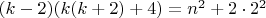 $(k-2)(k(k+2)+4)=n^2+2\cdot 2^2$
