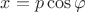 $x=p \cos\varphi$