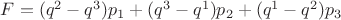 $F=(q^2-q^3)p_1+(q^3-q^1)p_2+(q^1-q^2)p_3$