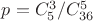$p=C_5^3 / C_{36}^{5}$