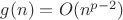 $g(n) = O(n^{p-2})$