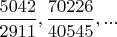 $\dfrac{5042}{2911},\dfrac{70226}{40545},...$