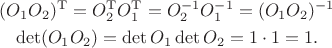 $$\begin{gathered}(O_1O_2)^{\mathrm{T}}=O_2^{\mathrm{T}}O_1^{\mathrm{T}}=O_2^{-1}O_1^{-1}=(O_1O_2)^{-1}\\\det(O_1O_2)=\det O_1\det O_2=1\cdot 1=1.\end{gathered}$$