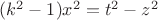 $(k^2-1)x^2=t^2-z^2$ $(k^2-1)x^2=t^2-z^2$