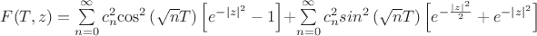$F(T,z) = \sum\limits_{n = 0}^\infty  {c_n^2{{\cos }^2}\left( {\sqrt n T} \right)\left[ {{e^{ - {{\left| z \right|}^2}}} - 1} \right]}  + \sum\limits_{n = 0}^\infty  {c_n^2si{n^2}\left( {\sqrt n T} \right)\left[ {{e^{ - \frac{{{{\left| z \right|}^2}}}{2}}} + {e^{ - {{\left| z \right|}^2}}}} \right]} $