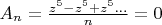 $A_n=\frac{z^5-z^5+z^5...}{n}=0$